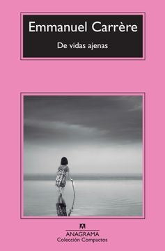 De vidas ajenas | EMMANUEL CARRERE