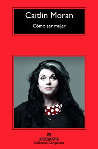 Cómo ser mujer | CAITLIN MORAN
