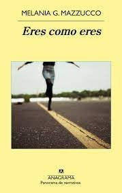 Eres como eres | Melania G. Mazzucco
