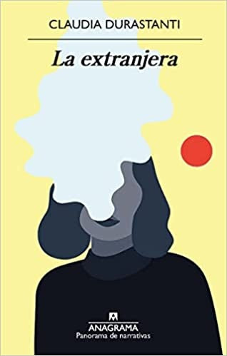 La extranjera | Claudia Durastanti