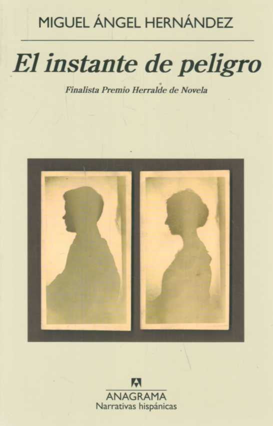 El instante de peligro | MIGUEL ANGEL HERNANDEZ