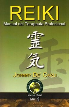 Reiki. Manual del terapeuta profesional | JOHNNY DE CARLI