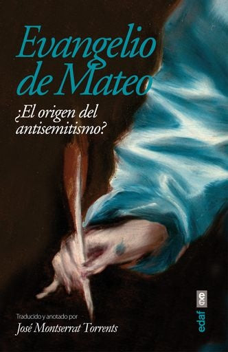 Evangelio de Mateo. El origen del antisemitismo? | José Montserrat Torrents