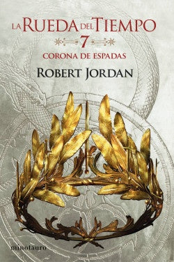 La Rueda del Tiempo nº 07/14 La Corona de Espadas | Robert Jordan