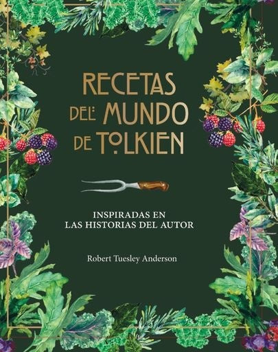 Recetas del mundo de Tolkien | Robert Tuelsey Anderson