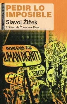 PEDIR LO IMPOSIBLE | Slavoj Zizek