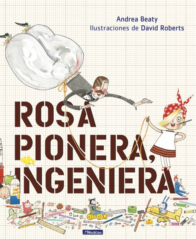 ROSA PIONERA, INGENIERA | ANDREA BEATY