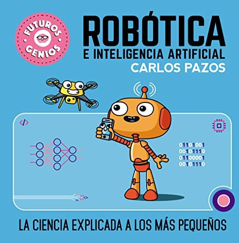 Robótica e inteligencia artificial. Futuros Genios 5 | CARLOS PAZOS