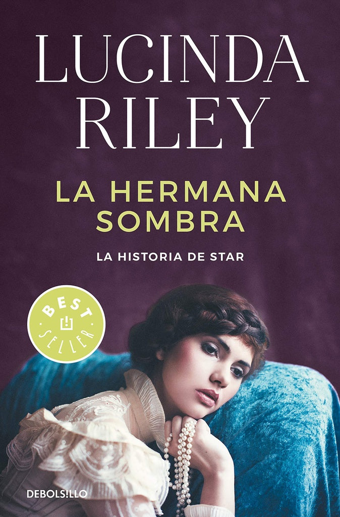 La hermana sombra (Las Siete Hermanas 3): La historia de Star | Lucinda Riley