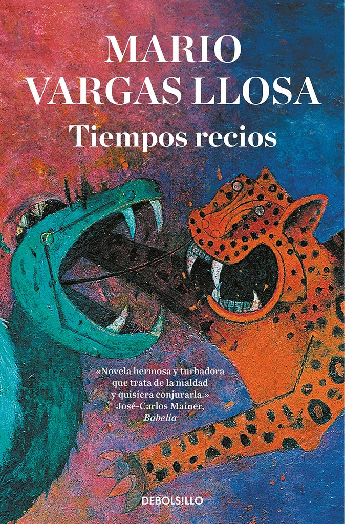 Tiempos recios | MARIO VARGAS LLOSA