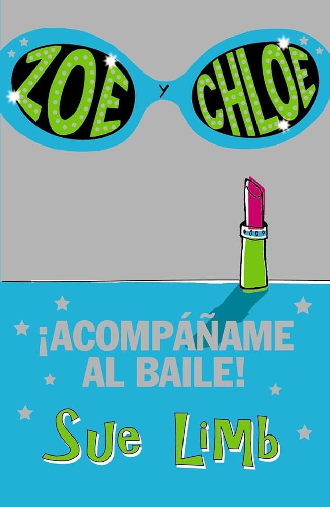Zoe y Chloe. ¡Acompáñame al baile! | Sue Limb