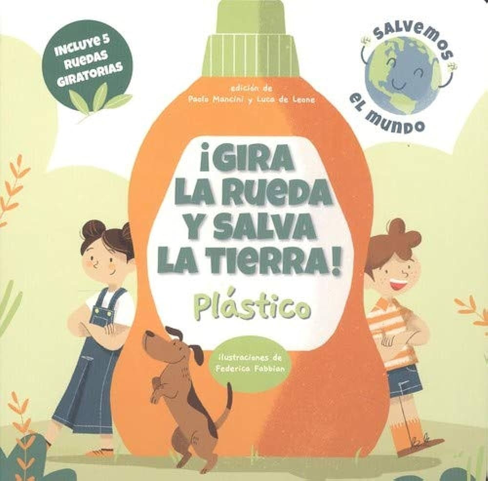 La gira la rueda y salva la tierra! Plástico | Paolo Mancini