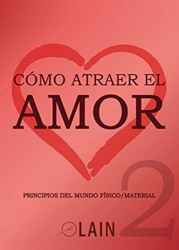 Cómo atraer el amor 2. Volumen 10 | Laín García Calvo
