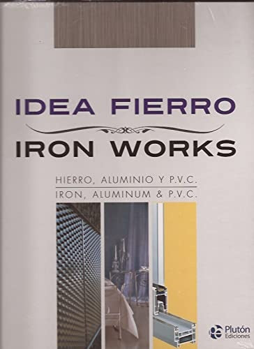Idea Fierro / Iron Works | Varios autores