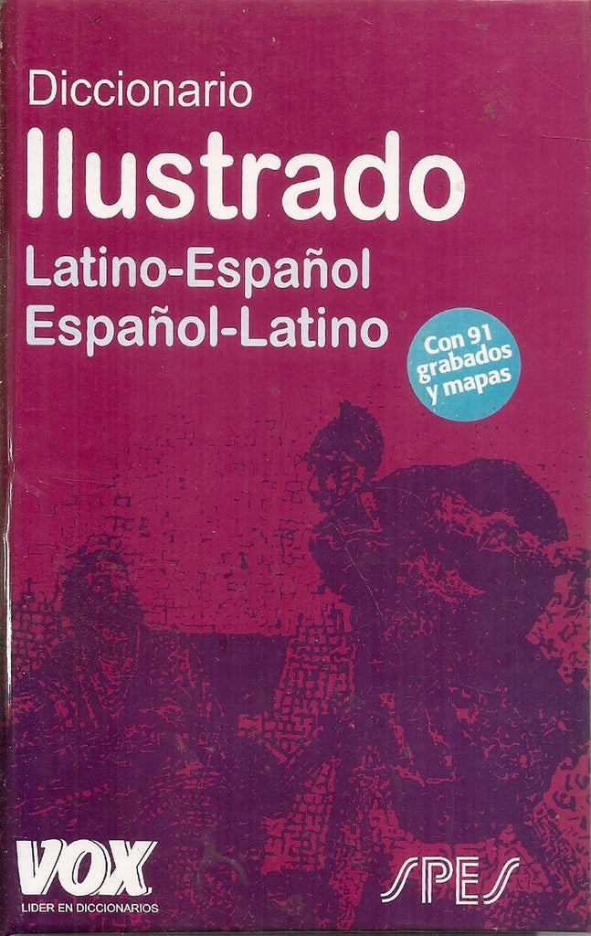 Diccionario Ilustrado Latín. Latino-Español / Español-Latino | VOX DICCIONARIOS