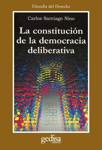 La constitución de la democracia deliberativa | CARLOS S. NINO
