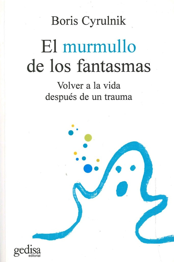 El murmullo de los fantasmas | Boris Cyrulnik