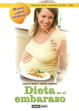 Dieta en el embarazo | CARLOTA MAÑEZ - MONICA CARREIRA