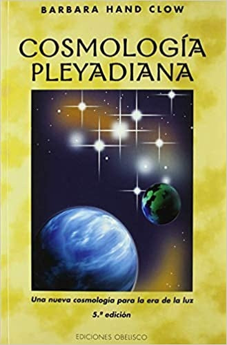 Cosmología pleyadiana | BARBARA HAND CLOW