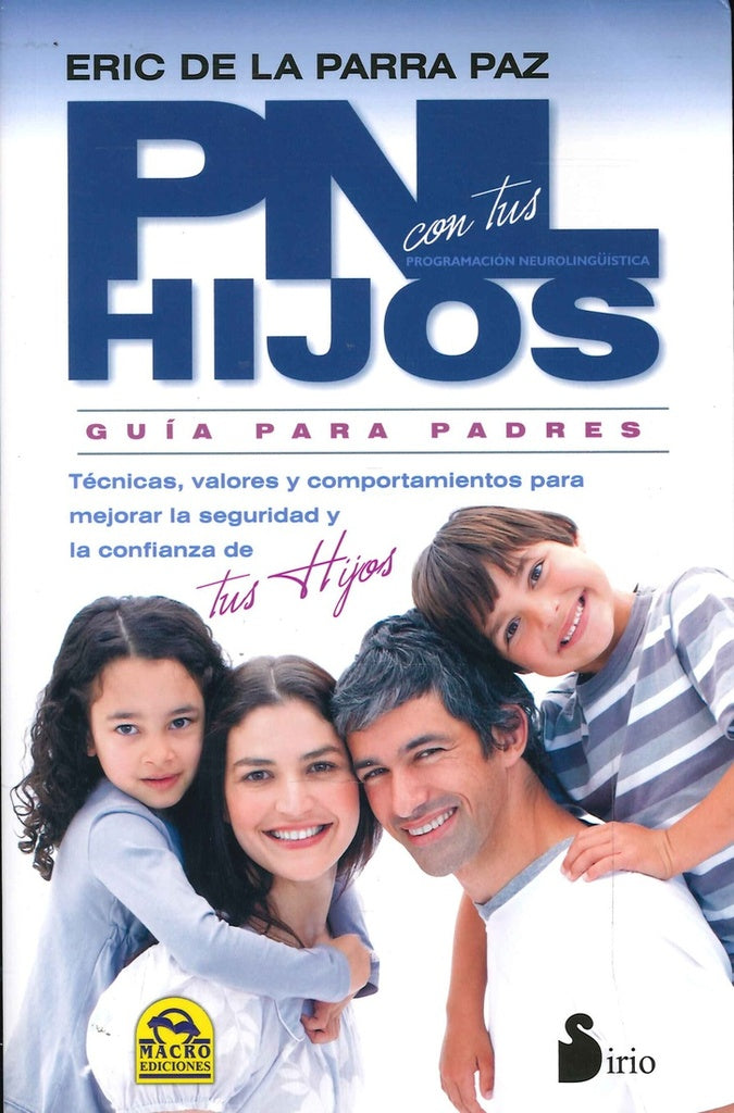PNL con tus hijos. Guía para padres | ERIC DE LA PARRA PAZ