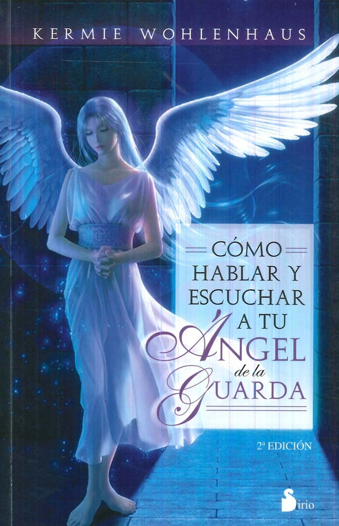 Cómo hablar y escuchar a tu ángel de la guarda | Kermie Wohlenhaus