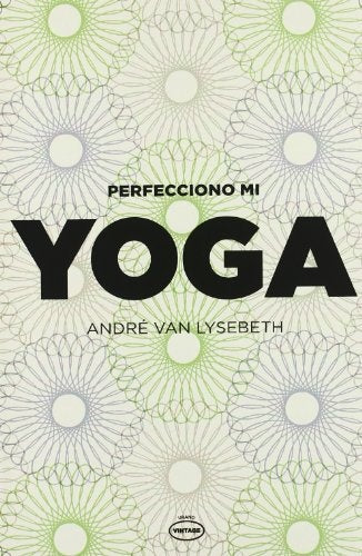 Perfecciono mi yoga | ANDRE VAN LYSEBETH