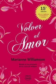 Volver al amor | MARIANNE WILLIAMSON