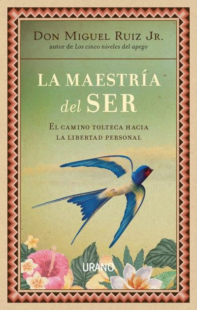 La maestría del ser | DON MIGUEL RUIZ JR.
