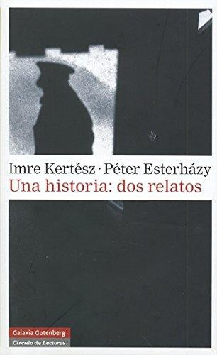 Una historia: dos relatos | KERTESZ - ESTERHAZY