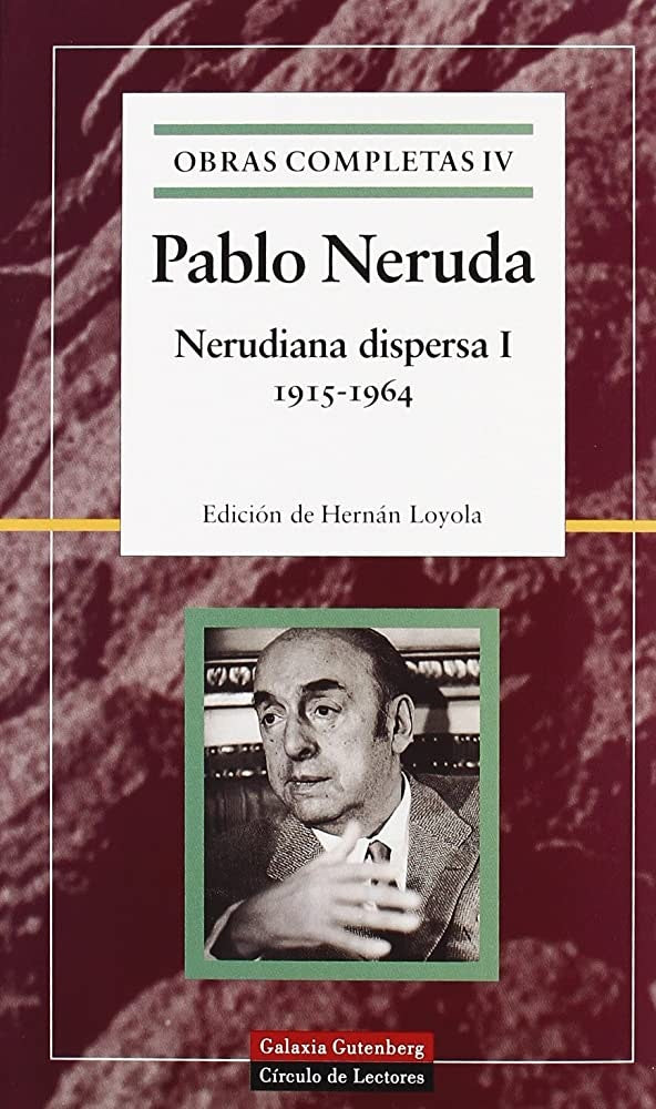 NERUDA: OBRAS COMPLETAS IV (1915-1964) | PABLO NERUDA