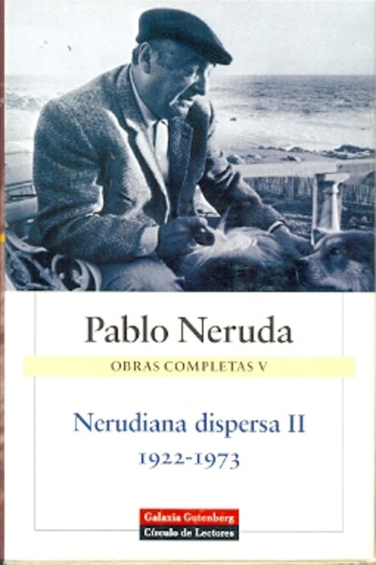 NERUDA OBRAS COMPLETAS V (1922-1973) | PABLO NERUDA