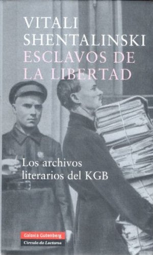 ESCLAVOS DE LA LIBERTAD | VITALI SHENTALINSKI