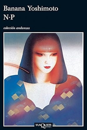 N - P - FABULA TUSQUETS | BANANA YOSHIMOTO