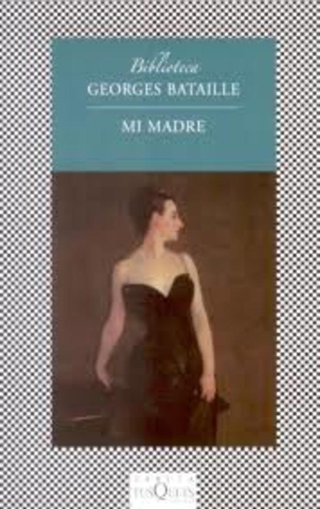 MI MADRE - FABULA TUSQUETS | GEORGES BATAILLE