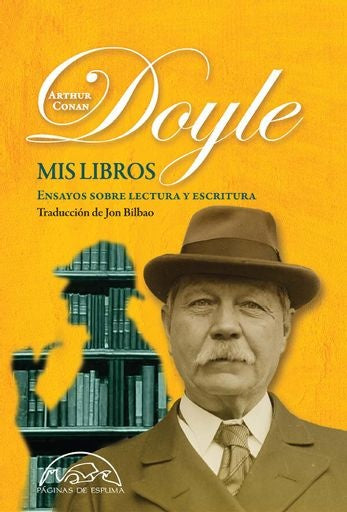 Mis libros. Ensayos sobre lectura y escritura | SIR ARTHUR CONAN DOYLE
