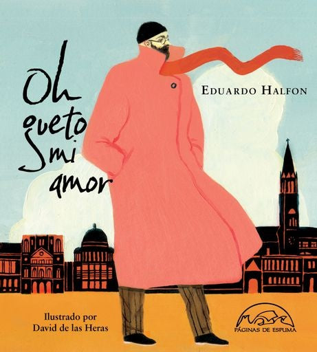 Oh gueto mi amor | Eduardo Halfon