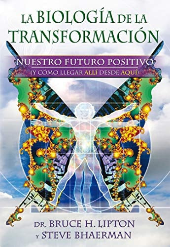 La biología de la transformación | LIPTON BRUCE/ BHAERMAN STEVE