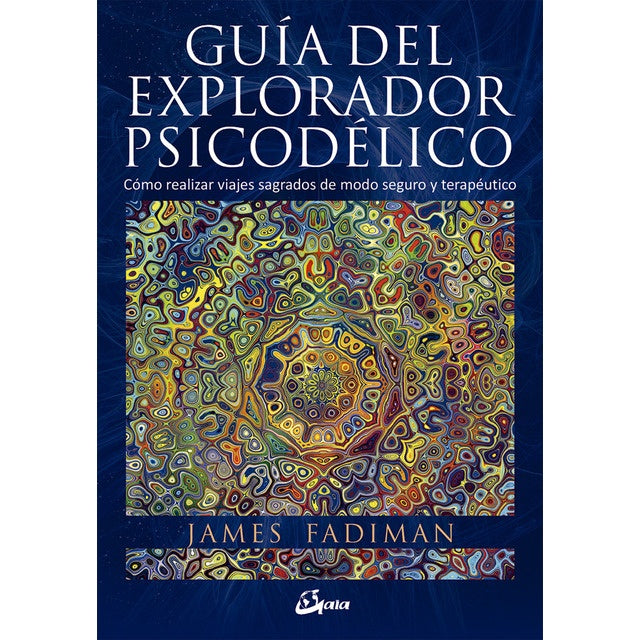 GUIA DEL EXPLORADOR PSICODELICO | JAMES FADIMAN