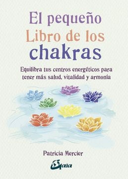 El pequeño libro de los chakras | Patricia Mercier