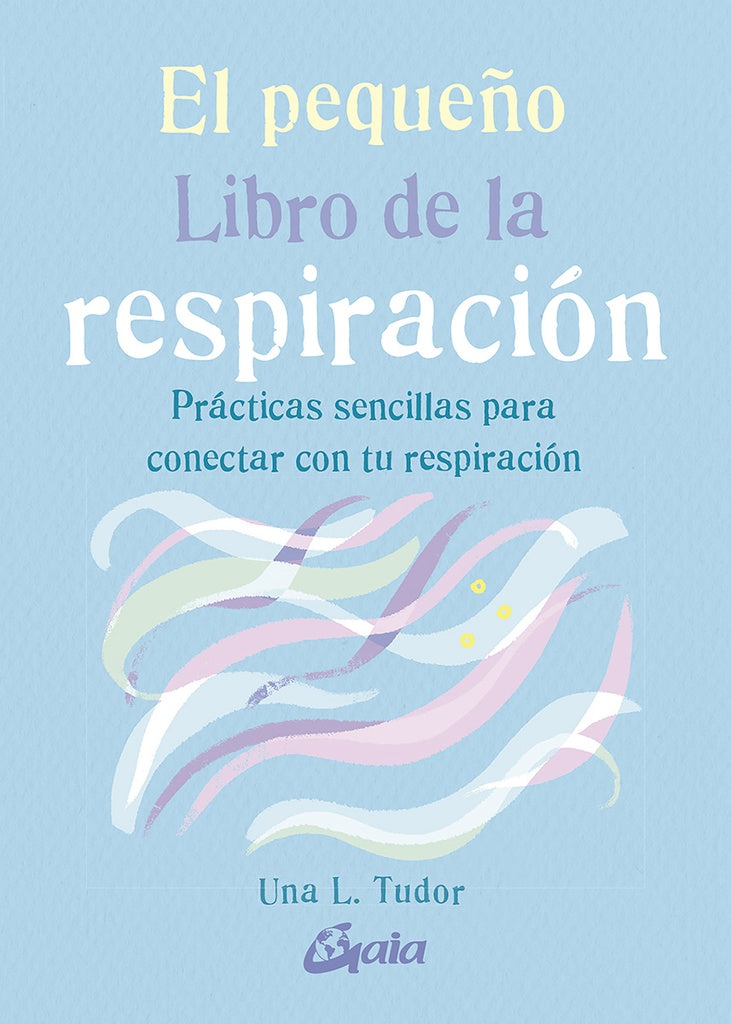 El pequeño libro de la respiración | Una L. Tudor