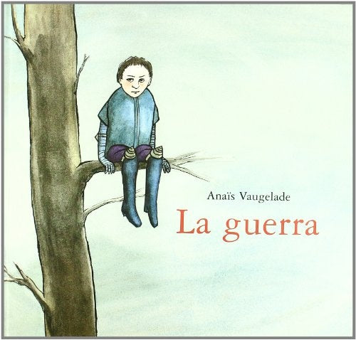 La guerra | ANAIS VAUGELADE