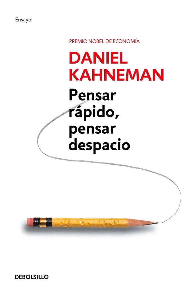 Pensar rápido, pensar despacio | DANIEL KAHNEMAN