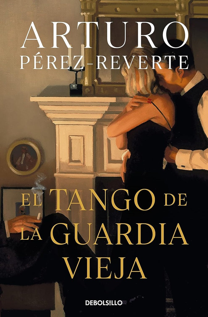 EL TANGO DE LA GUARDIA VIEJA - DB | Arturo Pérez-Reverte