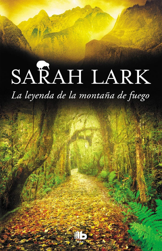 LA LEYENDA DE LA MONTAÑA DE FUEGO -BMAXI | Sarah Lark