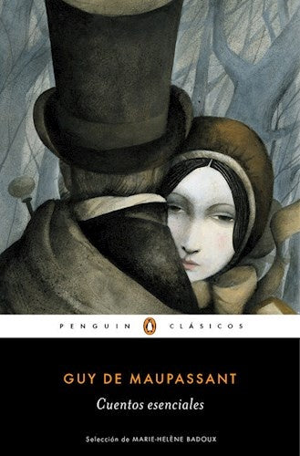 CUENTOS ESENCIALES - MAUPASSANT | Guy De Maupassant