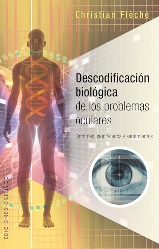 Descodificación biológica de los problemas oculares | CHRISTIAN FLÈCHE