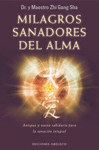 Milagros sanadores del alma | ZHI GANG SHA