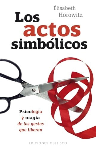 Los actos simbólicos | HOROWITZ, F. / DANILOWITZ, B.