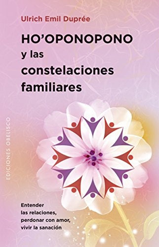 Ho'Oponopono y las constelaciones familiares | EMIL DUPREE