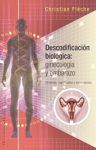 Descodificación biológica: Ginecología y embarazo | CHRISTIAN FLÈCHE